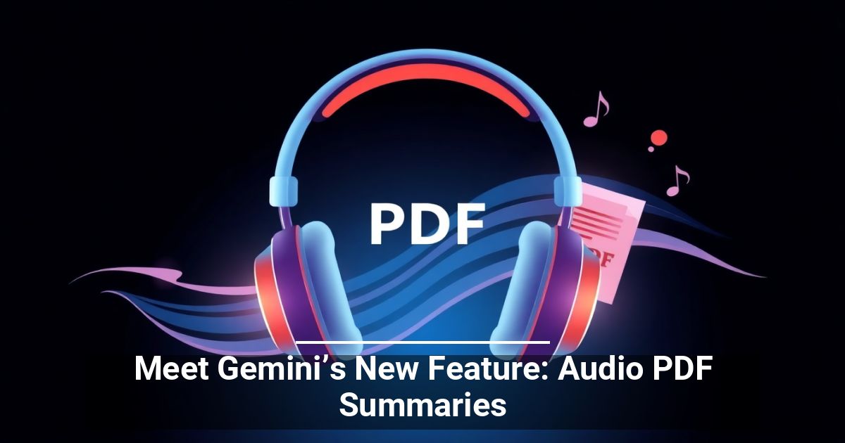 Meet Gemini’s New Feature: Audio PDF Summaries