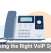Choosing the Right VoIP System
